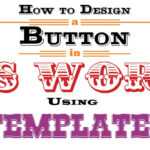 How To Design A Button In Ms Word Using Templates inside Button Template For Word